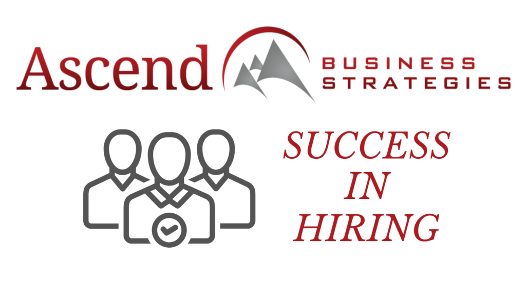 Ascend Business Strategies - Success in Hiring